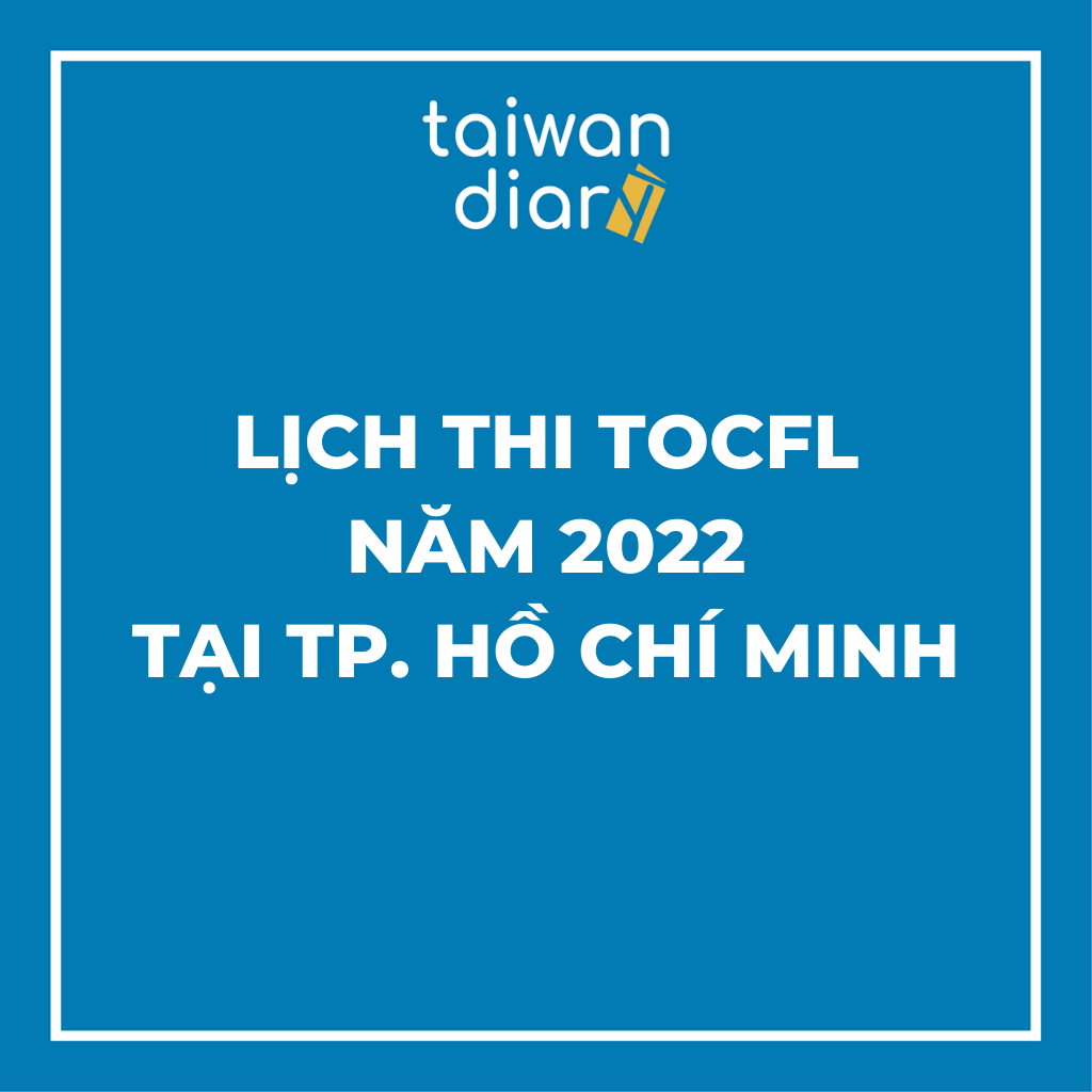 TOCFL Lịch thi 2022 HCM