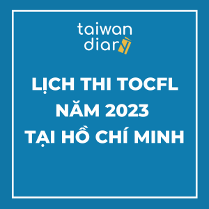 Lịch thi TOCFL năm 2023 tại Hồ Chí Minh