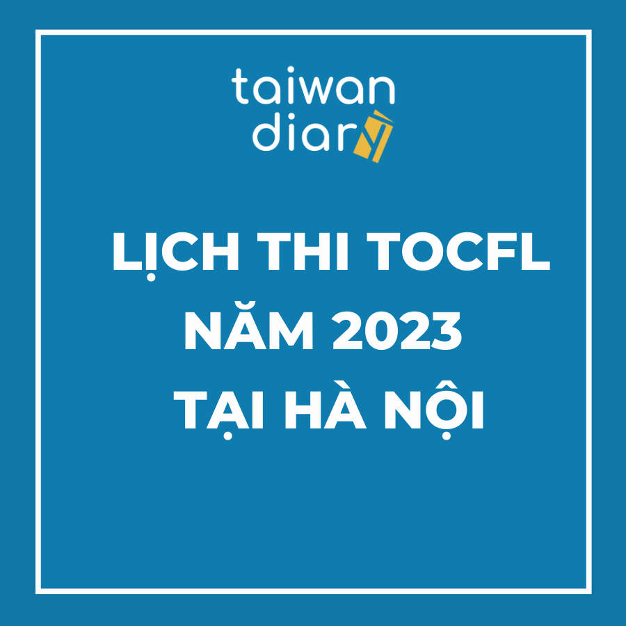 Lịch thi TOCFL 2023 tại Hà Nội
