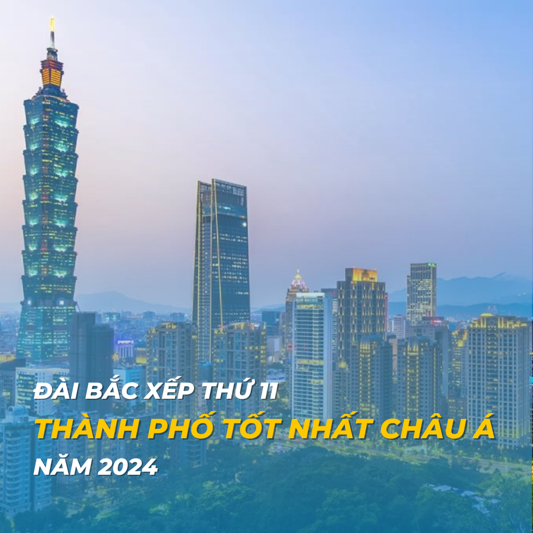 Đài Bắc xếp thứ 11 thành phố tốt nhất Châu Á 2024