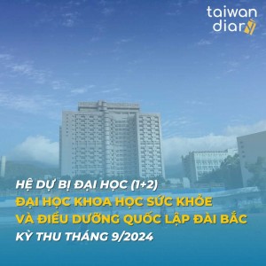 Tuyển sinh hệ 1+2 Đại học Khoa học sức khỏe và Điều dưỡng Quốc lập Đài Bắc
