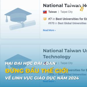 Hai Đại học Đài Loan đứng đầu thế giới về lĩnh vực giáo dục năm 2024