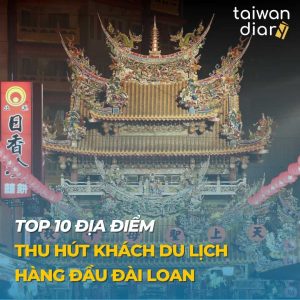 top 10 dia diem thu hut khach du lich hang dau dai loan