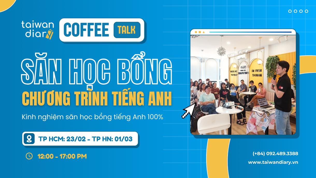 Mở đầu năm 2025 Bùng Nổ - Coffee Talk: Du học Đài Loan Học Bổng Chương trình Tiếng Anh 2 COFFEE TALK 2025: Hướng dẫn săn học bổng chương trình Tiếng Anh Du học Đài Loan